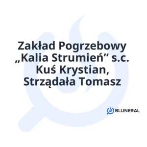 Zakład Pogrzebowy „Kalia Strumień” s.c. Kuś Krystian, Strządała Tomasz
