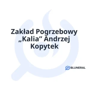 Zakład Pogrzebowy „Kalia” Andrzej Kopytek