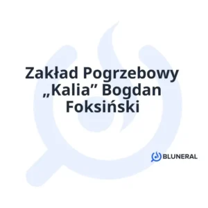 Zakład Pogrzebowy „Kalia” Bogdan Foksiński
