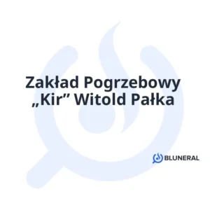 Zakład Pogrzebowy „Kir” Witold Pałka