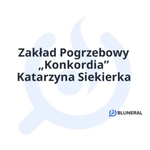 Zakład Pogrzebowy „Konkordia” Katarzyna Siekierka