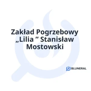 Zakład Pogrzebowy „Lilia ” Stanisław Mostowski