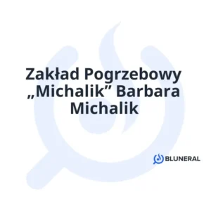 Zakład Pogrzebowy „Michalik” Barbara Michalik