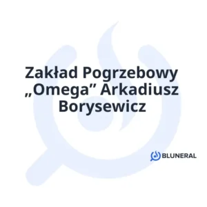 Zakład Pogrzebowy „Omega” Arkadiusz Borysewicz