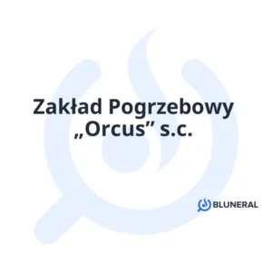 Zakład Pogrzebowy „Orcus” s.c.