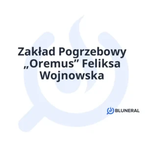 Zakład Pogrzebowy „Oremus” Feliksa Wojnowska