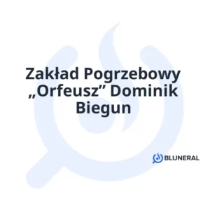 Zakład Pogrzebowy „Orfeusz” Dominik Biegun