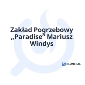 Zakład Pogrzebowy „Paradise” Mariusz Windys