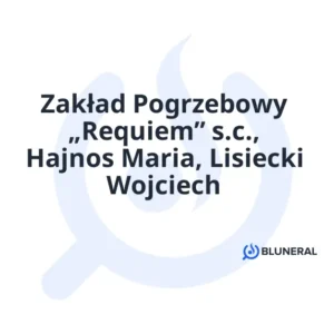 Zakład Pogrzebowy „Requiem” s.c., Hajnos Maria, Lisiecki Wojciech