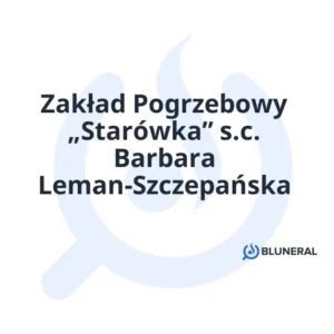 Zakład Pogrzebowy „Starówka” s.c. Barbara Leman-Szczepańska