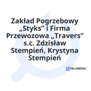 Zakład Pogrzebowy „Styks” i Firma Przewozowa „Travers” s.c. Zdzisław Stempień, Krystyna Stempień