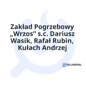 Zakład Pogrzebowy „Wrzos” s.c. Dariusz Wasik, Rafał Rubin, Kułach Andrzej