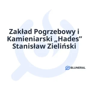 Zakład Pogrzebowy i Kamieniarski „Hades” Stanisław Zieliński