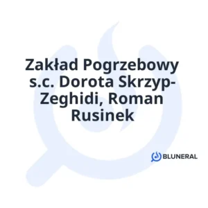 Zakład Pogrzebowy s.c. Dorota Skrzyp- Zeghidi, Roman Rusinek