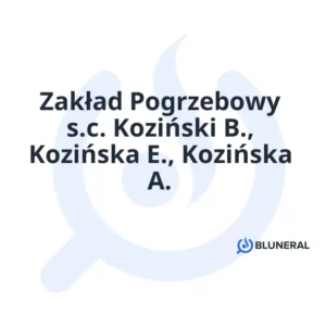 Zakład Pogrzebowy s.c. Koziński B., Kozińska E., Kozińska A.