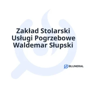 Zakład Stolarski Usługi Pogrzebowe Waldemar Słupski