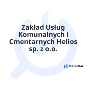 Zakład Usług Komunalnych i Cmentarnych Helios sp. z o.o.
