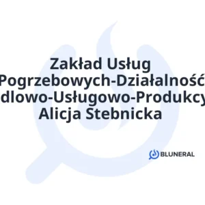 Zakład Usług Pogrzebowych-Działalność Handlowo-Usługowo-Produkcyjna Alicja Stebnicka