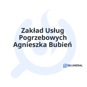 Zakład Usług Pogrzebowych Agnieszka Bubień