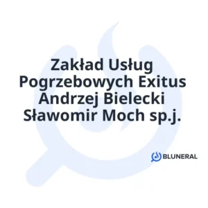 Zakład Usług Pogrzebowych Exitus Andrzej Bielecki Sławomir Moch sp.j.