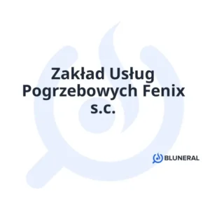 Zakład Usług Pogrzebowych Fenix s.c.