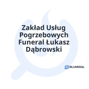 Zakład Usług Pogrzebowych Funeral Łukasz Dąbrowski