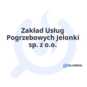 Zakład Usług Pogrzebowych Jelonki sp. z o.o.