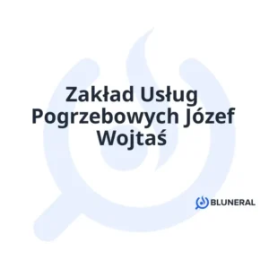 Zakład Usług Pogrzebowych Józef Wojtaś
