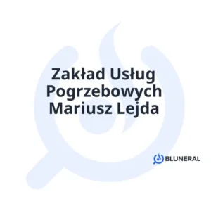 Zakład Usług Pogrzebowych Mariusz Lejda