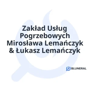 Zakład Usług Pogrzebowych Mirosława Lemańczyk & Łukasz Lemańczyk