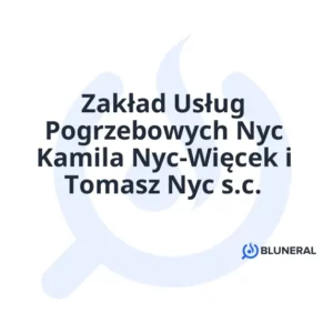Zakład Usług Pogrzebowych Nyc Kamila Nyc-Więcek i Tomasz Nyc s.c.