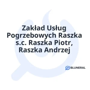 Zakład Usług Pogrzebowych Raszka s.c. Raszka Piotr, Raszka Andrzej