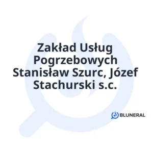 Zakład Usług Pogrzebowych Stanisław Szurc, Józef Stachurski s.c.