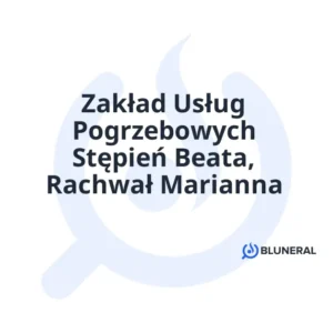 Zakład Usług Pogrzebowych Stępień Beata, Rachwał Marianna