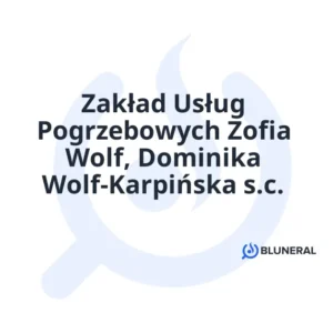 Zakład Usług Pogrzebowych Zofia Wolf, Dominika Wolf-Karpińska s.c.