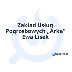 Zakład Usług Pogrzebowych „Arka” Ewa Lisek
