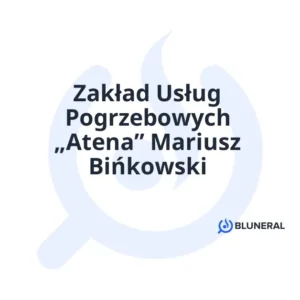 Zakład Usług Pogrzebowych „Atena” Mariusz Bińkowski