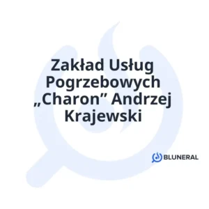 Zakład Usług Pogrzebowych „Charon” Andrzej Krajewski