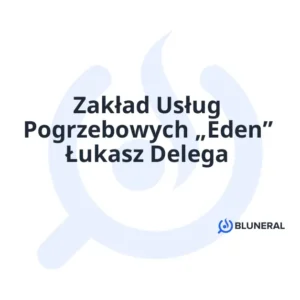 Zakład Usług Pogrzebowych „Eden” Łukasz Delega