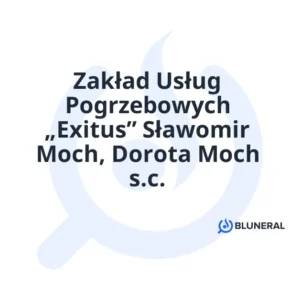 Zakład Usług Pogrzebowych „Exitus” Sławomir Moch, Dorota Moch s.c.