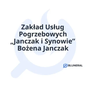 Zakład Usług Pogrzebowych „Janczak i Synowie” Bożena Janczak