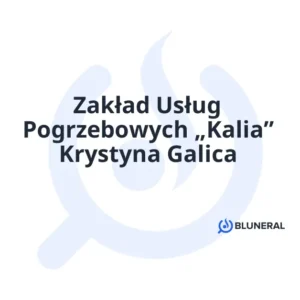 Zakład Usług Pogrzebowych „Kalia” Krystyna Galica