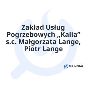 Zakład Usług Pogrzebowych „Kalia” s.c. Małgorzata Lange, Piotr Lange