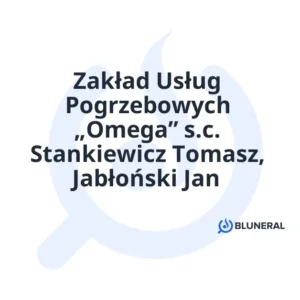 Zakład Usług Pogrzebowych „Omega” s.c. Stankiewicz Tomasz, Jabłoński Jan