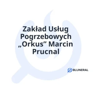 Zakład Usług Pogrzebowych „Orkus” Marcin Prucnal
