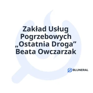 Zakład Usług Pogrzebowych „Ostatnia Droga” Beata Owczarzak
