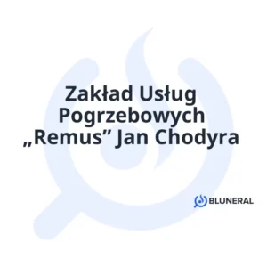 Zakład Usług Pogrzebowych „Remus” Jan Chodyra
