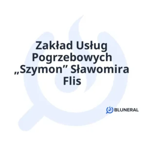 Zakład Usług Pogrzebowych „Szymon” Sławomira Flis