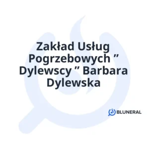 Zakład Usług Pogrzebowych ” Dylewscy ” Barbara Dylewska
