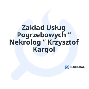 Zakład Usług Pogrzebowych ” Nekrolog ” Krzysztof Kargol